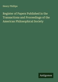 Produktbild: Register of Papers Published in the Transactions and Proceedings of the American Philosophical Society