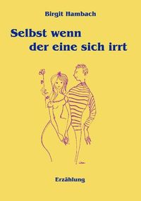 Produktbild: Selbst wenn der eine sich irrt