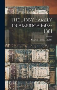 Produktbild: The Libby Family in America,1602-1881
