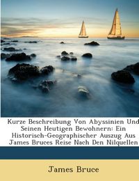 Produktbild: Bruce, J: Kurze Beschreibung Von Abyssinien Und Seinen Heuti
