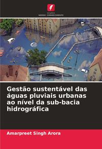 Produktbild: Gest&atilde;o sustent&aacute;vel das &aacute;guas pluviais urbanas ao n&iacute;vel da sub-bacia hidrogr&aacute;fica