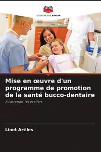 Produktbild: Mise en &iquest;uvre d'un programme de promotion de la sant&eacute; bucco-dentaire