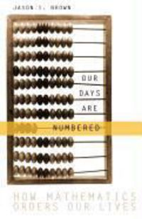 Produktbild: Our Days Are Numbered: How Mathematics Orders Our Lives