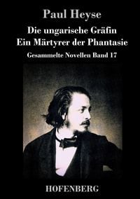 Produktbild: Die ungarische Gr&auml;fin / Ein M&auml;rtyrer der Phantasie