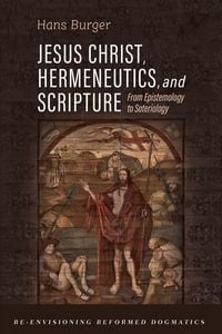 Produktbild: Jesus Christ, Hermeneutics, and Scripture