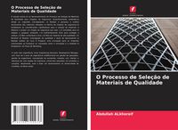 Produktbild: O Processo de Sele&ccedil;&atilde;o de Materiais de Qualidade
