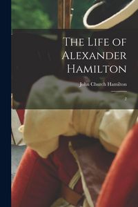 Produktbild: The Life of Alexander Hamilton