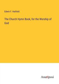 Produktbild: The Church Hymn Book, for the Worship of God