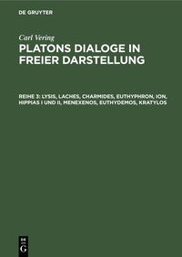 Produktbild: Lysis, Laches, Charmides, Euthyphron, Ion, Hippias I und II, Menexenos, Euthydemos, Kratylos