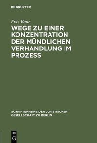 Produktbild: Wege zu einer Konzentration der m&uuml;ndlichen Verhandlung im Proze&szlig;