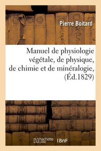 Produktbild: Manuel de Physiologie V&eacute;g&eacute;tale, de Physique, de Chimie Et de Min&eacute;ralogie, (&Eacute;d.1829)