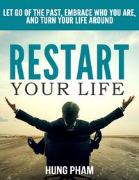 Produktbild: Restart Your Life: Let Go of the Past, Embrace Who You Are, and Turn Your Life Around (Life Mastery Book 3)