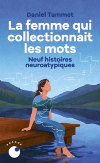 Produktbild: La femme qui collectionnait les mots : neuf histoires neuroatypiques
