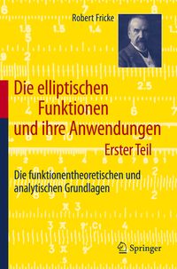 Produktbild: Die elliptischen Funktionen und ihre Anwendungen