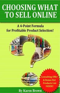 Produktbild: Choosing What to Sell Online: A 4-Point Formula for Profitable Product Selection