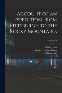 Produktbild: Account of an Expedition From Pittsburgh to the Rocky Mountains; Volume 2