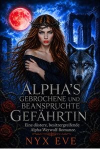 Produktbild: Alpha's Gebrochene und Beanspruchte Gef&auml;hrtin