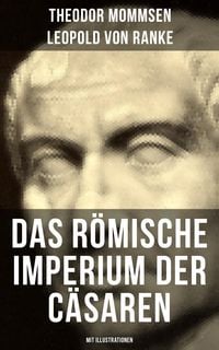 Produktbild: Das R&ouml;mische Imperium der C&auml;saren (Mit Illustrationen)