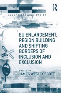 Produktbild: EU Enlargement, Region Building and Shifting Borders of Inclusion and Exclusion