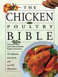 Produktbild: The Chicken and Poultry Bible: The Definitive Sourcebook, with Over 800 Illustrations