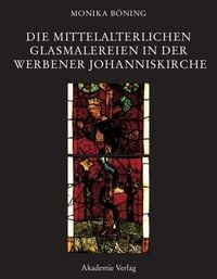 Produktbild: Die mittelalterlichen Glasmalereien in der Werbener Johanniskirche