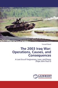 Produktbild: The 2003 Iraq War: Operations, Causes, and Consequences