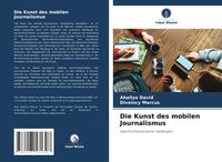 Produktbild: Die Kunst des mobilen Journalismus