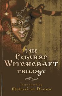 Produktbild: The Coarse Witchcraft Trilogy