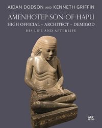 Produktbild: Amenhotep-son-of-Hapu, High Official, Architect, Demigod