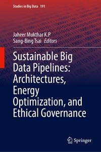 Produktbild: Sustainable Big Data Pipelines: Architectures, Energy Optimization, and Ethical Governance
