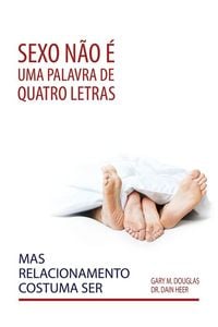 Produktbild: Sexo n&atilde;o &eacute; uma palavra de quatro letras, mas relacionamento costuma ser (Portuguese)