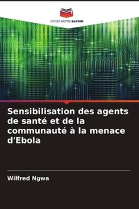 Produktbild: Sensibilisation des agents de sant&eacute; et de la communaut&eacute; &agrave; la menace d'Ebola