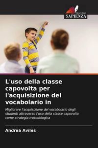 Produktbild: L'uso della classe capovolta per l'acquisizione del vocabolario in