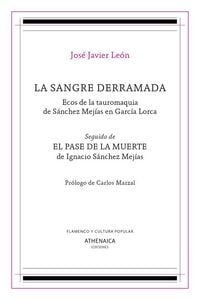 Produktbild: La sangre derramada : ecos de la tauromaquia de S&aacute;nchez Mej&iacute;as en Garc&iacute;a Lorca