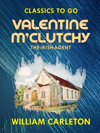 Produktbild: Valentine M'Clutchy, The Irish Agent