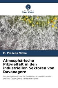 Produktbild: Atmosph&auml;rische Pilzvielfalt in den industriellen Sektoren von Davanagere