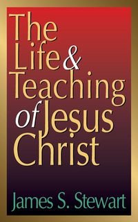 Produktbild: The Life and Teaching of Jesus Christ
