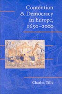 Produktbild: Contention and Democracy in Europe, 1650-2000