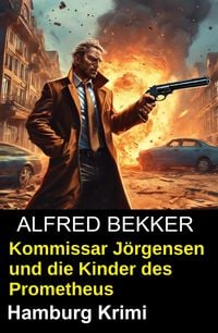 Produktbild: Kommissar J&ouml;rgensen und die Kinder des Prometheus: Hamburg Krimi