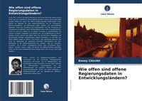 Produktbild: Wie offen sind offene Regierungsdaten in Entwicklungsl&auml;ndern?