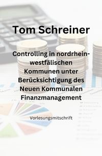 Produktbild: Controlling in nordrhein-westf&auml;lischen Kommunen unter Ber&uuml;cksichtigung des Neuen Kommunalen Finanzmanagements