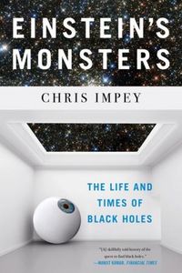 Produktbild: Einstein's Monsters: The Life and Times of Black Holes