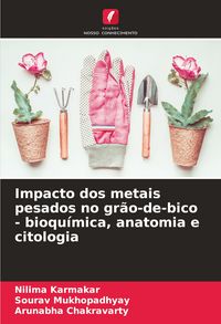 Produktbild: Impacto dos metais pesados no gr&atilde;o-de-bico - bioqu&iacute;mica, anatomia e citologia
