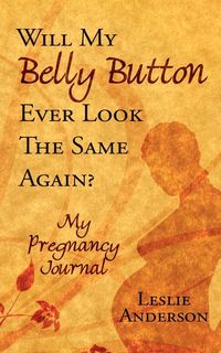 Produktbild: Will My Belly Button Ever Look the Same Again?