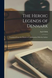 Produktbild: The Heroic Legends of Denmark; Translated From the Danish in Collaboration With the Author