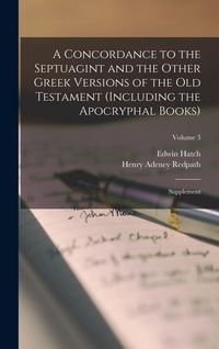 Produktbild: A Concordance to the Septuagint and the Other Greek Versions of the Old Testament (Including the Apocryphal Books)