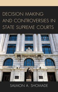 Produktbild: Decision Making and Controversies in State Supreme Courts