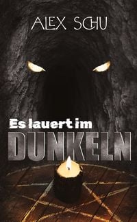 Produktbild: Es lauert im Dunkeln: Horrorbuch &uuml;ber die Angst vor der Dunkelheit und dem Monster darin