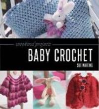 Produktbild: Whiting, S: Weekend Projects: Baby Crochet