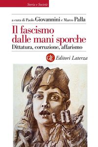 Produktbild: Il fascismo dalle mani sporche. Dittatura, corruzione, affarismo